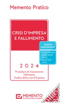 Memento pratico. Crisi d'impresa e fallimento 2024 libro