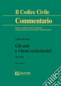 Gli enti e i beni ecclesiastici. Art. 831 libro di Bettetini Andrea