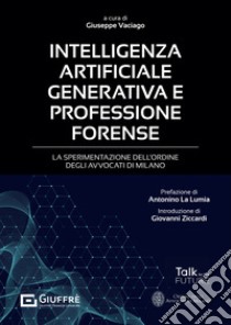 Intelligenza artificiale generativa e professione forense libro di Vaciago Giuseppe