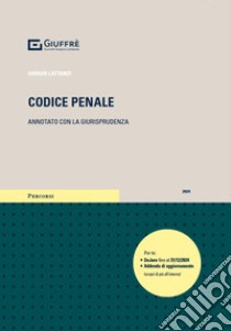 Codice penale. Annotato con la giurisprudenza libro di Lattanzi Giorgio