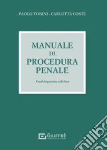 Manuale di procedura penale libro di Tonini Paolo; Conti Carlotta