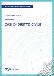 Casi di diritto civile libro di Amato C. (cur.)