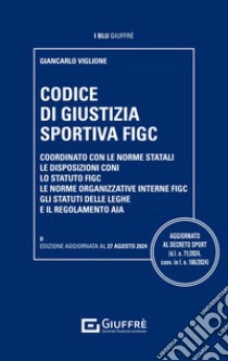 Codice della giustizia sportiva libro di Viglione G. (cur.)