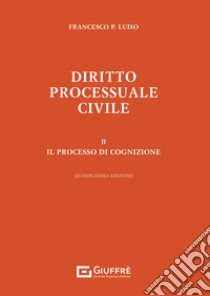 Diritto processuale civile. Vol. 2: Il processo di cognizione libro di Luiso Francesco Paolo