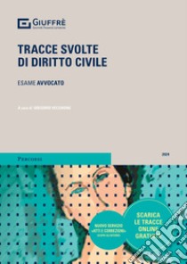 Tracce svolte di diritto civile libro di Vecchione G. (cur.)