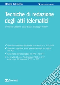 Tecniche di redazione degli atti telematici libro di Gargano Nicola; Vitrani Giuseppe; Sileni Luca