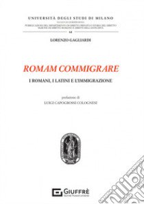 Romam commigrare libro di Gagliardi Lorenzo