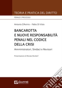 Bancarotta e nuove responsabilità penali nel codice della crisi libro di D' Avirro Antonio; Di Vizio Fabio