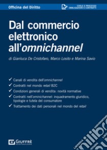 Dal commercio elettronico all'omnichannel libro di De Cristofaro Gianluca; Losito Marco; Savio Marina