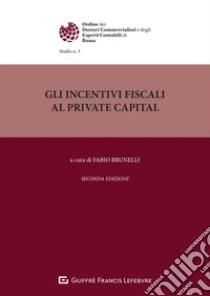 Incentivi fiscali al private capital libro di Brunelli F. (cur.)