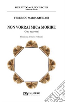 Non vorrai mica morire libro di Giuliani Federico