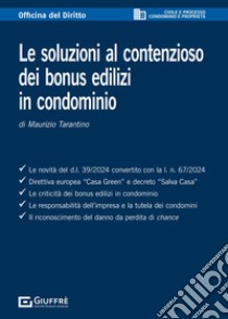 Le soluzioni al contenzioso dei bonus edilizi in condominio libro di Tarantino Maurizio