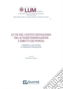 Le vie del costituzionalismo tra autodeterminazione e diritti dei popoli libro di Stanco G. (cur.)