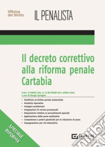 Il decreto correttivo alla Riforma penale Cartabia libro di Spangher G. (cur.)