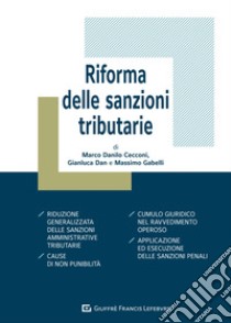 Riforma delle sanzioni tributarie libro di Gabelli Massimo; Dan Gianluca; Cecconi Marco Danilo