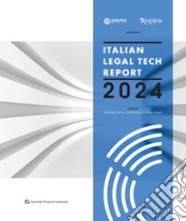 Italian legal tech report 2024 libro di Scapin Matteo (cur.); Grotto T. (cur.); Mirafiori Luca (cur.)