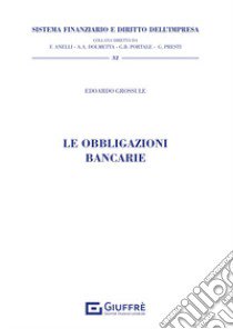 Le obbligazioni bancarie libro di Grossule Edoardo