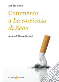 Commento a «La coscienza di Zeno» libro di Briosi Sandro; Gaetani M. (cur.)