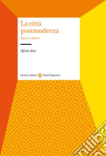 La città postmoderna libro di Mela Alfredo