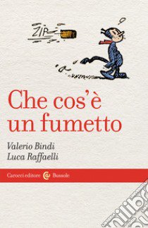 Che cos'è un fumetto libro di Bindi Valerio; Raffaelli Luca