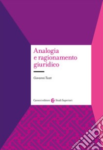 Analogia e ragionamento giuridico libro di Tuzet Giovanni