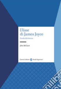 «Ulisse» di James Joyce. Guida alla lettura libro di McCourt John