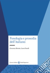 Fonologia e prosodia dell'italiano libro di Marotta Giovanna; Vanelli Laura