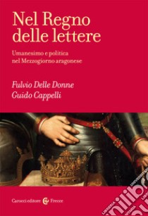 Nel regno delle lettere libro di Delle Donne Fulvio; Cappelli Guido