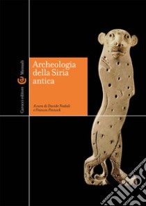 Archeologia della Siria antica libro di Nadali D. (cur.); Pinnock F. (cur.)