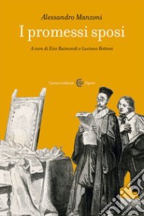 I promessi sposi. Ediz. critica libro di Manzoni Alessandro; Raimondi E. (cur.); Bottoni L. (cur.)