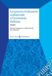 La quarta rivoluzione industriale e l'economia italiana libro di Compagnucci Fabiano; Gentili Andrea; Valentini Enzo