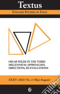 Textus. English studies in Italy (2022). Vol. 2: Oscar Wilde in the third millennium: approaches, directions, re-evaluations libro