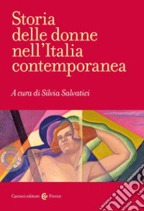 Storia delle donne nell'Italia contemporanea libro di Salvatici S. (cur.)