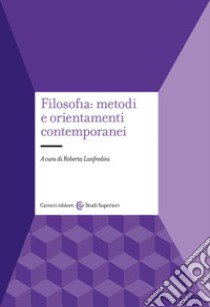 Filosofia: metodi e orientamenti contemporanei libro di Lanfredini R. (cur.)