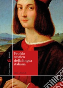 Profilo storico della lingua italiana libro di Librandi Rita