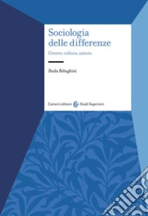 Sociologia delle differenze. Genere, cultura, natura libro di Rebughini Paola