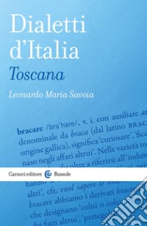 Dialetti d'Italia: Toscana libro di Savoia Leonardo Maria