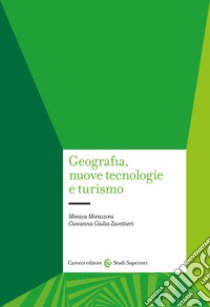 Geografia, nuove tecnologie e turismo libro di Morazzoni Monica; Zavettieri Giovanna Giulia