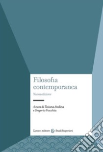 Filosofia contemporanea. Nuova ediz. libro di Andina T. (cur.); Fracchia G. (cur.)