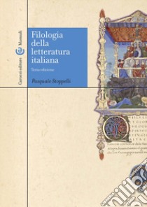 Filologia della letteratura Italiana libro di Stoppelli Pasquale