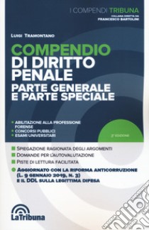 Compendio di diritto penale. Parte generale e parte speciale libro di Tramontano Luigi