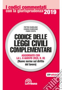 Codice delle leggi civili complementari libro di Dubolino Pietro; Dubolino Chiara; Costa Fabio