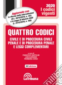 Quattro codici. Civile e di procedura civile, penale e di procedura penale e leggi complementari libro di Bartolini F. (cur.); Alibrandi L. (cur.); Corso P. (cur.)