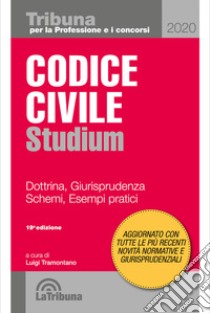 Codice civile Studium. Dottrina, giurisprudenza, schemi, esempi pratici libro di Tramontano L. (cur.)