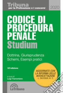 Codice di procedura penale Studium. Dottrina, giurisprudenza, schemi, esempi pratici libro di Tramontano L. (cur.)