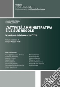 L'attività amministrativa e le sue regole (a trent'anni dalla Legge n. 241/1990) libro di Contessa Claudio; Greco Raffaele