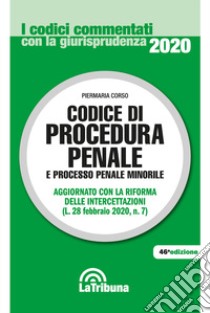 Codice di procedura penale e processo penale minorile libro di Corso Piermaria