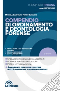 Compendio di ordinamento e deontologia forense libro di Bartolini Michela; Savarro Pietro