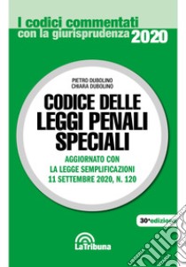 Codice delle leggi penali speciali libro di Dubolino Pietro; Dubolino Chiara