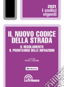 Il nuovo codice della strada. Il regolamento. Il prontuario delle infrazioni libro di Iascone P. L. (cur.)